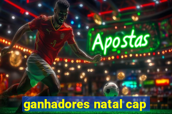 ganhadores natal cap